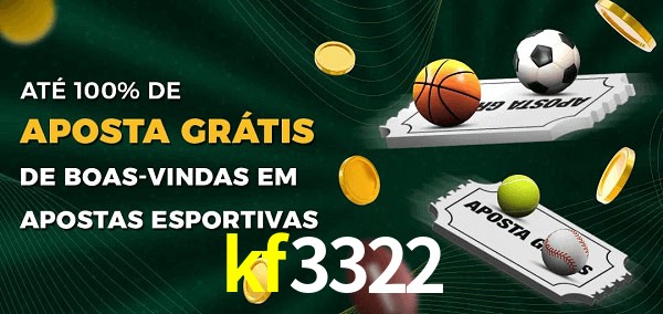 kf3322 Ate 100% de Aposta Gratis