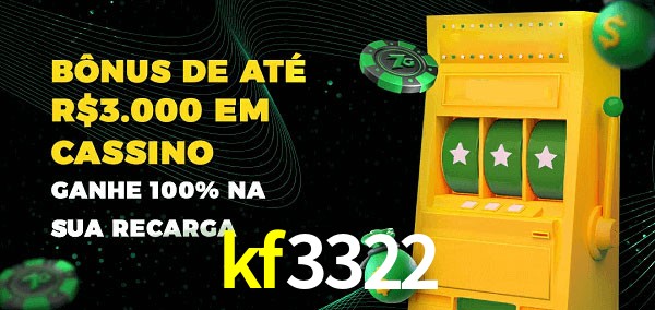 kf3322 melhor bônus de depósito